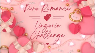 LINGERIE CHALLENGE 2.0 // PURE ROMANCE //