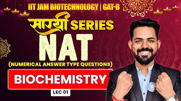 Biochemistry | NAT (Numerical Answer Type Questions) | सारथी Series | IIT JAM BT | GAT-B | L1 | IFAS