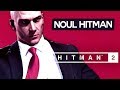 HITMAN 2 - Noul JOC!