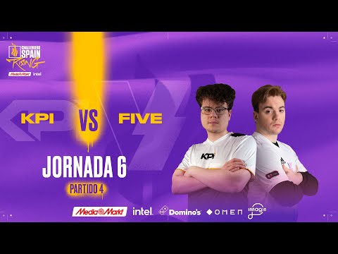 KPI GAMING VS FIVE MEDIA CLAN JORNADA 6 - CHALLENGERS SPAIN: RISING MEDIAMARKT INTEL SPLIT 1 2024