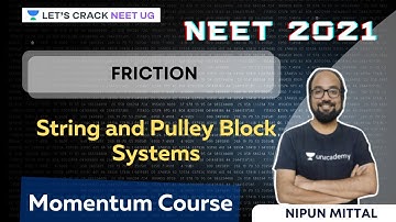 Friction - String and Pulley Block Systems | NEET 2021 | NEET Physics | Nipun Mittal