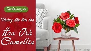 Hướng dẫn làm Hoa Trà - Camellia cực xinh từ giấy nhún