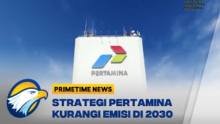 Pertamina Targetkan Kurangi Emisi hingga 29% di 2030