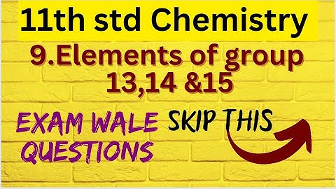 11th std chemistry Elements of group no 13, 14 and 15 important Questions class 11 chemistry