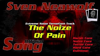 The Noize Of Pain 🎵 Song By Sven Neawolf 🎜 distortion brutal industrialmusic terrorcore noize