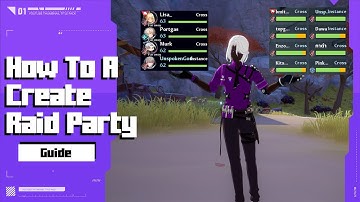 Tower Of Fantasy: How to Create Raid Party!