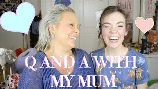 Q AND A WITH MY MUM
