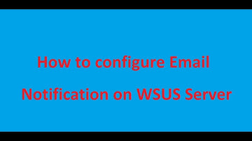 How to configure Email notification on WSUS (Hindi/ English)