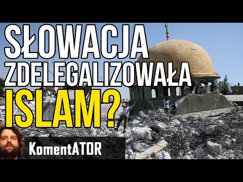 Has Slovakia Outlawed Islam? - Commentator #490