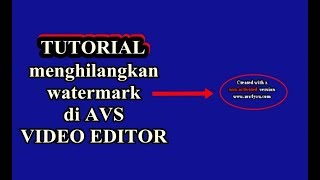 Tutorial!! menghilangkan watermark di AVS VIDEO EDITOR screenshot 3