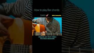 How To Play Bar Chords  | Easiest Method ?| Guitar Lesson