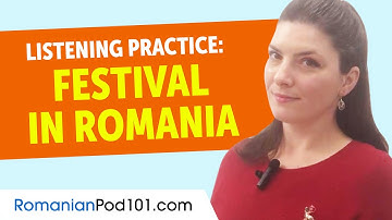 Romanian Listening Practice - A Local Festival in Romania
