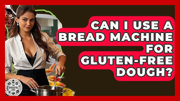 Can I Use A Bread Machine For Gluten-free Dough? - The Skillful Chef