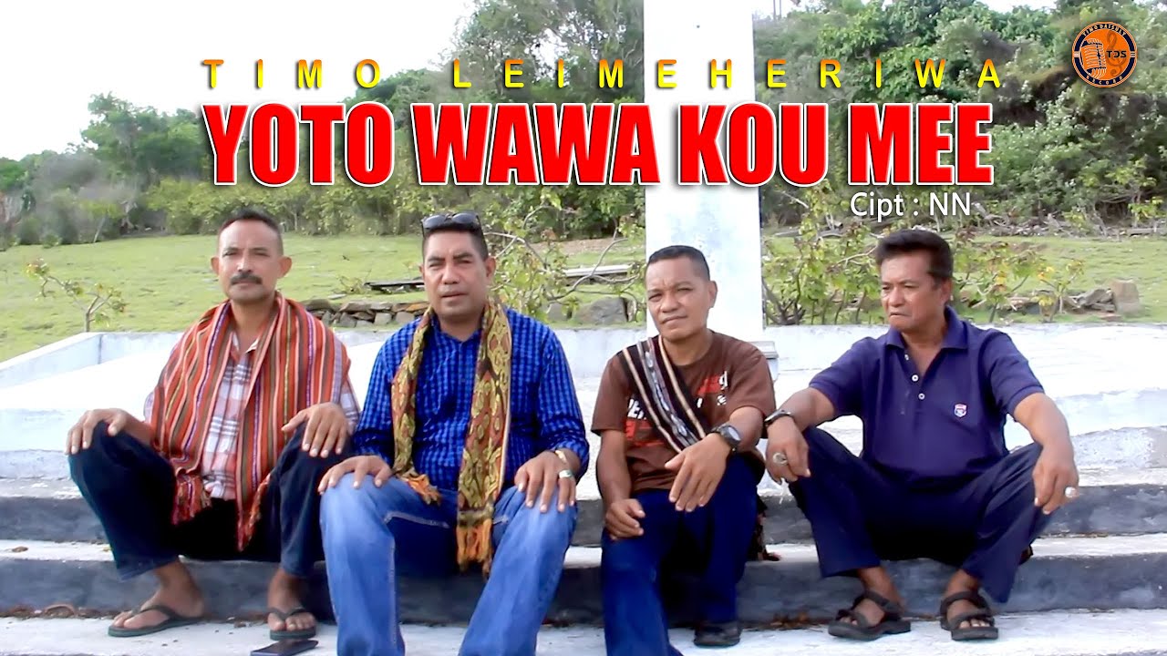 YOTO WAWA KOU MEE - LAGU DAERAH MALUKU BARAT DAYA (MBD) - TIMO LEIMEHERIWA