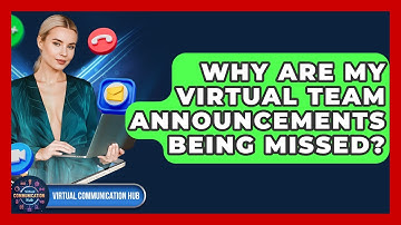Why Are My Virtual Team Announcements Being Missed? - Virtual Communication Hub