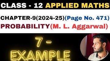 7 Example l Chapter 9 l PROBABILITY l example 7 l Class 12th Applied Maths l M L Aggarwal 2024-25