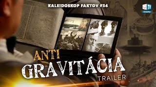 Antigravitácia. Potvrdenie Trailer Kaleidoskop Faktov 34