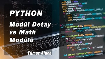 Python -Modül Detay ve Math Modülü