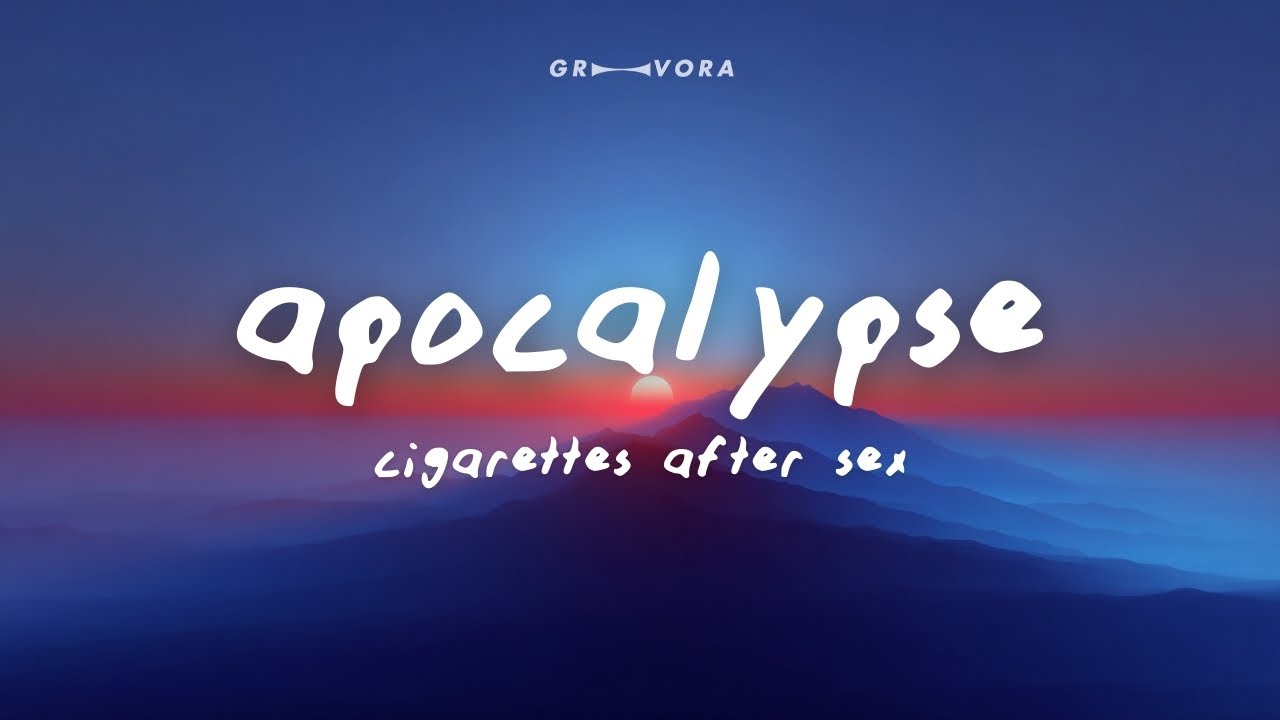 Cigarettes After Sex - Apocalypse (Lyrics)