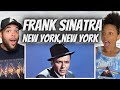 WE LOVE IT!| FIRST TIME HEARING Frank Sinatra - New York, New York