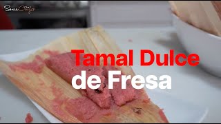 Tamales Dulces de Fresa