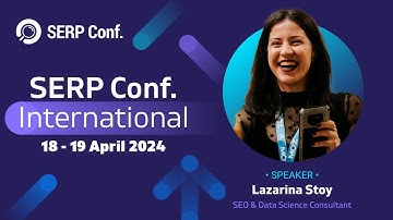SERP Conf. 2024 - Meet the speaker: Lazarina Stoy - SEO & Data Science Consultant