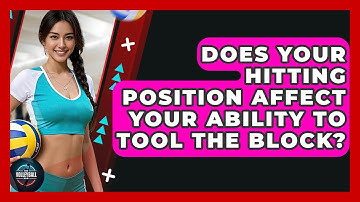 Does Your Hitting Position Affect Your Ability To Tool The Block? - The Volleyball Hub
