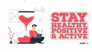 Stay Healthy Positive Active Part - 3 Skillactz