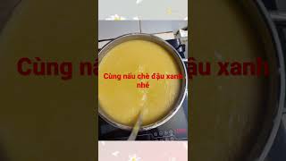 Cùng nấu chè đậu xanh nhé