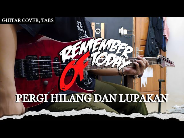 Remember Of Today - Pergi Hilang Dan Lupakan | GUITAR COVER + Screen Tabs class=