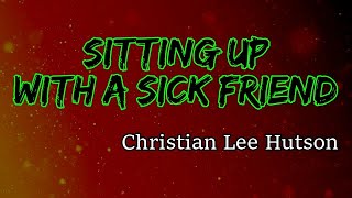 Christian Lee Hutson - Sitting up with a Sick Friend (Lyrics)