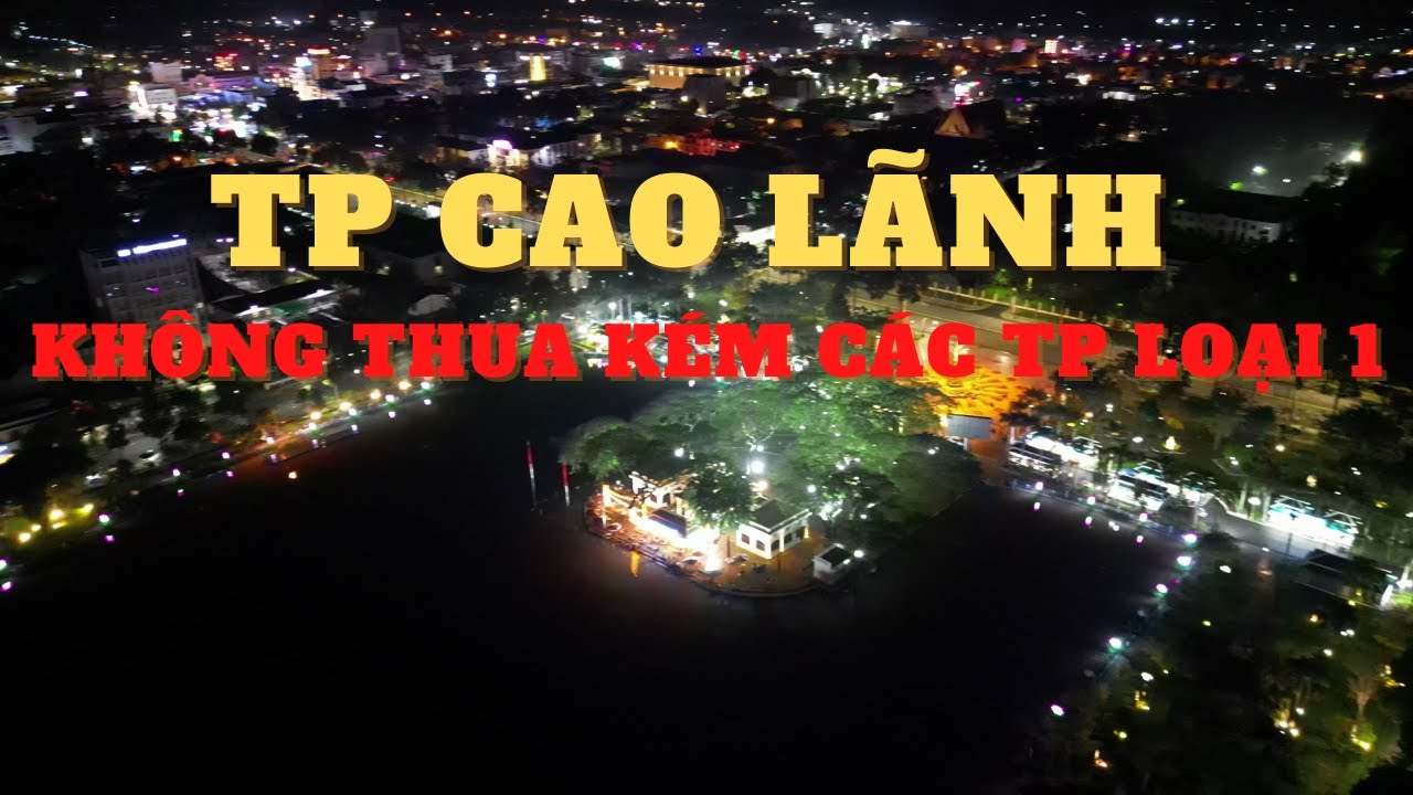 Khám phá Tp Cao Lãnh xứng đáng đạt Tp loại 1