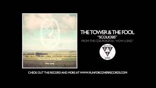Vignette de la vidéo "The Tower & The Fool - Scoliosis (Official Audio)"