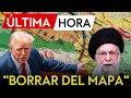 ÚLTIMA HORA | Trump amenaza con "borrar" a Irán del mapa si Teherán intenta asesinarlo