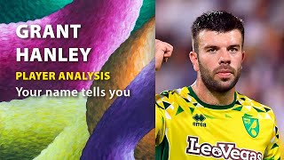 GRANT HANLEY / PLAYER ANALYSIS ⚽ NORWICH CITY FC 🌈