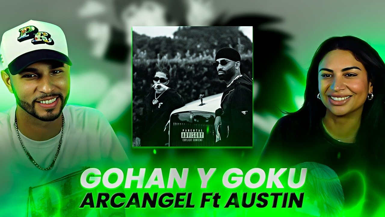 Arcángel, Austin - Gohan y Goku (REACCION)