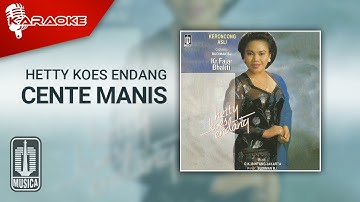 Hetty Koes Endang - Cente Manis (Official Karaoke Video)