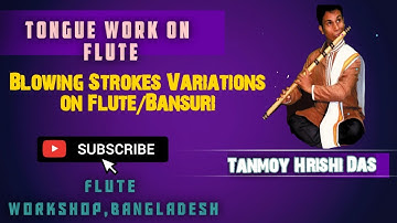 Tongue Work on Flute / Bansuri | Blowing Strokes Variations and it