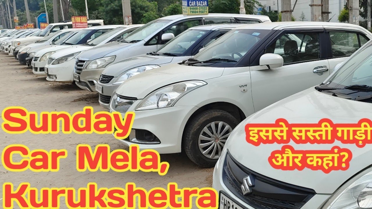 Sunday Car Mela Kurukshetra Cheapest Price Cars In Haryana Car