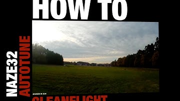 HOW TO: Autotune NAZE32 Cleanflight