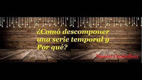 ¿Comó descomponer una serie de tiempo y porqué? en Pyhton