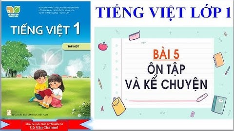 Tiếng Việt lớp 1 : Bài 5: Ôn tập và kể chuyện: Búp bê và dế mèn-Cô Vân channel