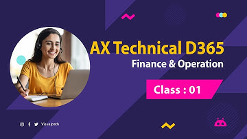 D 365 AX Technical Finance & Operations || Class - 01 ||  By Visualpath