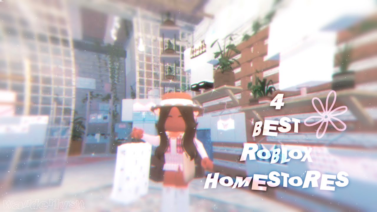 4 BEST Roblox Homestoress Checking Out Different Homestores 