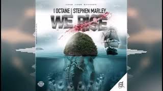 I-Octane & Stephen Marley - We Rise [John John Records] Release 2023