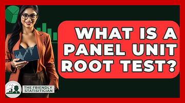 What Is A Panel Unit Root Test? - The Friendly Statistician