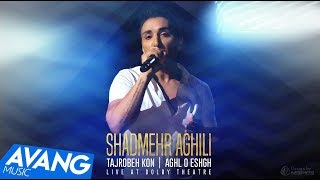 Shadmehr Aghili  -  Tajrobeh Kon' & 'Aghl o Eshgh' Live at Dolby   VIDEO 4K