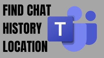 How to Find Microsoft Teams Chat History Location