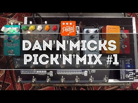 guitar effects board That Pedal Show – Dan’n’Mick’s New Pedal Pick’n’Mix #1