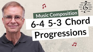 Using 6-4 5-3 Chord Progressions - Music Composition